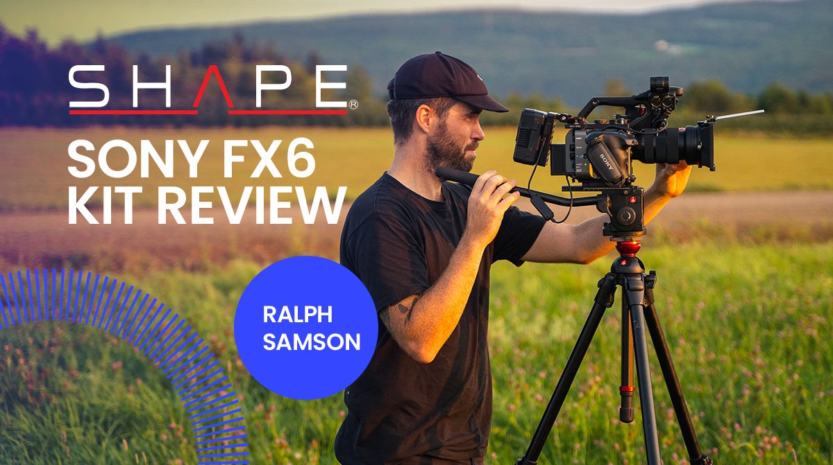 Review of the SHAPE Kit for the Sony FX6 - SHAPE wlb